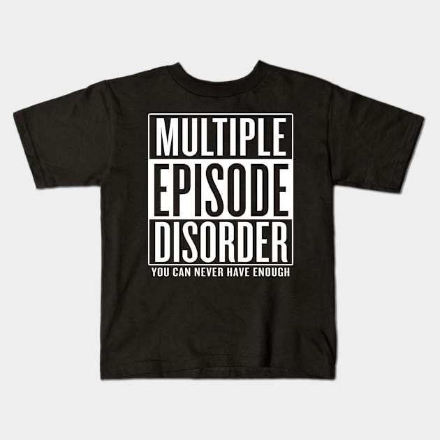 Multiple Episode Disorder Kids T-Shirt by Saulene